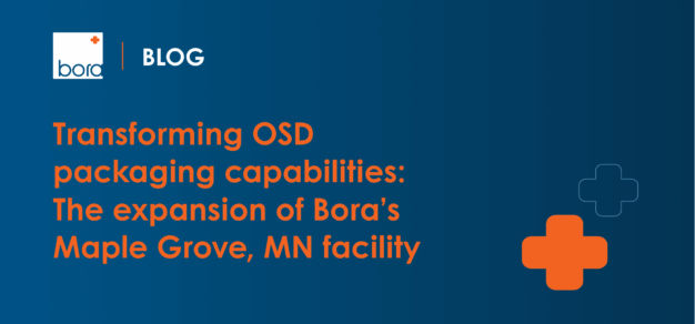 Transforming OSD packaging capabilities: The expansion of Bora’s Maple Grove, MN facility