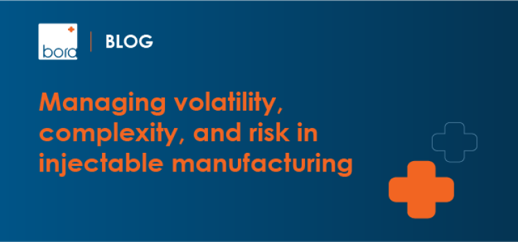 Managing volatility, complexity, and risk in injectable manufacturing