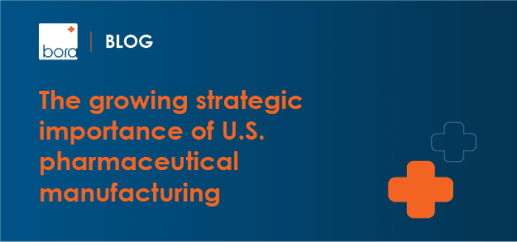 The growing strategic importance of U.S. pharmaceutical manufacturing