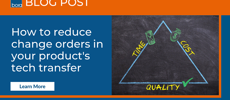 How to reduce change orders in your product's tech transfer